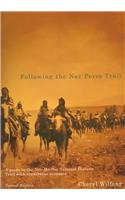 Following the Nez Perce Trail: A Guide to the Nee-Me-Poo National Historic Trail with Eyewitness Accounts