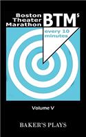 Boston Theatre Marathon of Ten-Minute Plays - Volume V