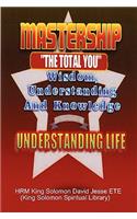 Mastership and the Understanding of Life