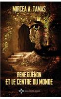 René Guénon Et Le Centre Du Monde