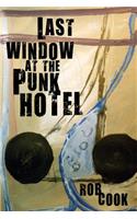 Last Window in the Punk Hotel