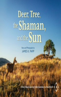 Deer, Tree, the Shaman, and the Sun