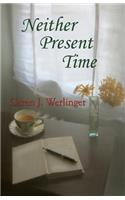 Neither Present Time