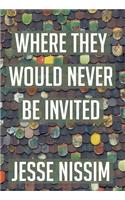 Where They Would Never Be Invited