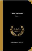 Civic Sermons; Volume 4