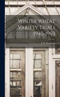 Winter Wheat Variety Trials 1940-1950