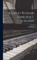 Great Russian Tone-poet, Scriabin