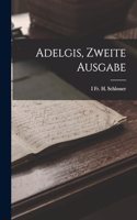 Adelgis, Zweite Ausgabe