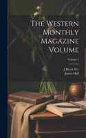 Western Monthly Magazine Volume; Volume 1