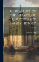 Romance of the Peerage, or Curiosities of Family History; Volume 2