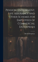 Pension, Endowment, Life Assurance and Other Schemes for Employees of Commercial Enterprises