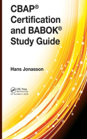 CBAP® Certification and BABOK® Study Guide