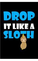 Drop It Like A Sloth