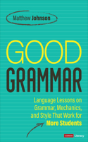 Good Grammar [Grades 6-12]