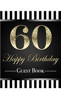 60 Happy Birthday Guest Book: Elegant Gold Glitter Effect 60th Birthday Party Guestbook 8x10 Table Decoration Book and Practical Memorable Gift for Men and Women