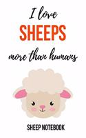 I Love Sheeps More Than Humans: Funny Journal / Notebook / Notepad / Diary, Gifts For Sheep Lovers (Lined, 6 x 9)