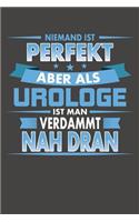 Niemand Ist Perfekt Aber Als Urologe Ist Man Verdammt Nah Dran
