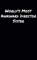World's Most Awkward Director Sister