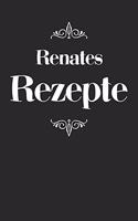 Renates Rezepte: A5 Rezeptbuch zum selberschreiben personalisiert Personalisierte Geschenke Vorname Renate - Übersichtliches blanko Kochbuch für 100 Rezepte mit Inha