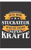 Ich Bin Stuckateur Was Sind Deine Superkräfte?: DIN A5 6x9 I 120 Seiten I Blanko I Notizbuch I Notizheft I Notizblock I Geschenk I Geschenkidee