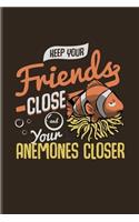 Keep Your Friends Close And Your Anemones Closer