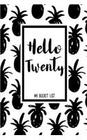 Hello Twenty My Bucket List: Birthday Bucket List Journal Notebook for Woman Turning 20 Years Old Record 100 Unique Inspirational Ideas to Explore and Track Progress Pineapple