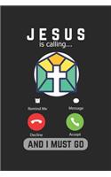 Jesus Is Calling And I Must Go