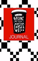 Life Begins After Coffee Journal