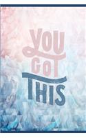 You Got This