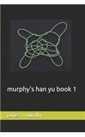 murphy's han yu book 1