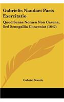 Gabrielis Naudaei Paris Exercitatio