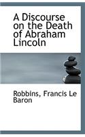 A Discourse on the Death of Abraham Lincoln