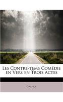 Les Contre-Tems Com Die En Vers En Trois Actes