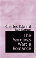 The Morning's War; A Romance