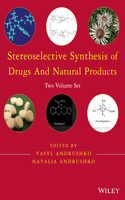 Stereoselective Synthesis of Drugs and Natural Products, 2 Volume Set