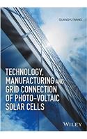 Technology, Manufacturing and Grid Connection of Photovoltaic Solar Cells