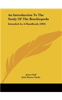 An Introduction To The Study Of The Brachiopoda: Intended As A Handbook (1894)(English)