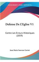 Defense De L'Eglise V1: Contre Les Erreurs Historiques (1859)(French)