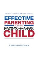 Effective Parenting for the Hard-to-Manage Child