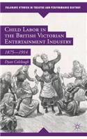 Child Labor in the British Victorian Entertainment Industry