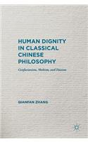 Human Dignity in Classical Chinese Philosophy