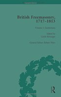 British Freemasonry, 1717-1813 Volume 1