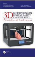 3D Bioprinting in Regenerative Engineering: Principles and Applications