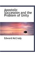 Apostolic Succession and the Problem of Unity
