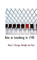 Aine at Louisburg in 1745