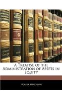 A Treatise of the Administration of Assets in Equity