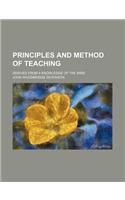 Principles and Method of Teaching; Derived from a Knowledge of the Mind