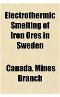 Electrothermic Smelting of Iron Ores in Sweden