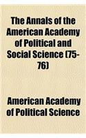 The Annals of the American Academy of Political and Social Science Volume 75-76