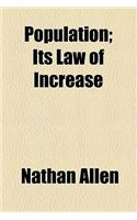 Population; Its Law of Increase